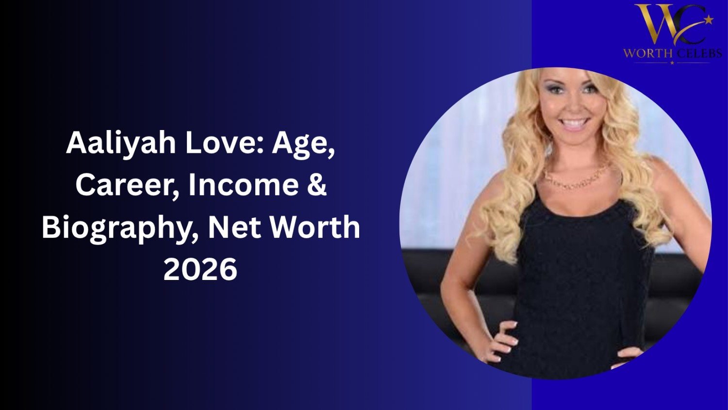 Aaliyah Love: Age, Career, Income & Biography, Net Worth 2026