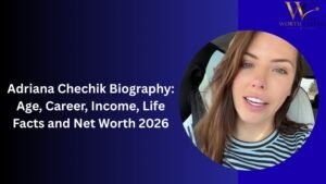 Adriana Chechik Biography: Age, Career, Income, Life Facts and Net Worth 2026