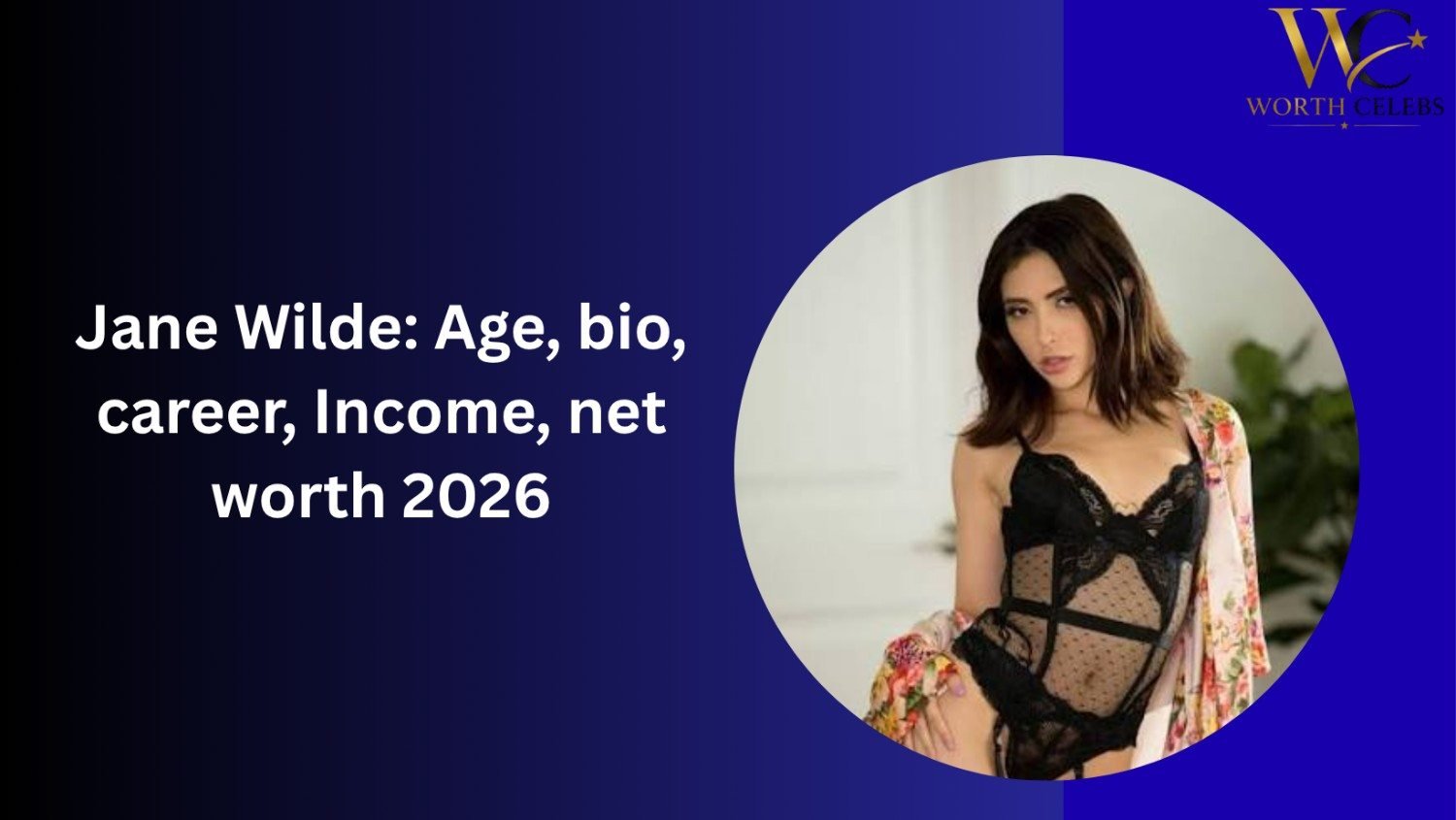 Jane Wilde: Age, bio, career, Income, net worth 2026
