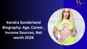 Kendra Sunderland Biography: Age, Career , Income Sources, Net worth 2026