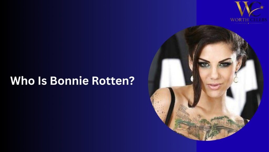 Who Is Bonnie Rotten?